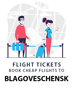 compare-flight-tickets-blagoveschensk-russia